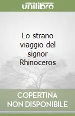 Lo strano viaggio del signor Rhinoceros Offerta Del Giorno