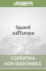 Sguardi sull‘Europa Offerta Limitata