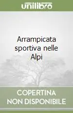 Occasione Imperdibile Arrampicata sportiva nelle Alpi