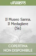 Il Museo Sanna. Il Medagliere (Ss) Ultime Pezzi