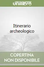 Itinerario archeologico Scelto Dai Clienti