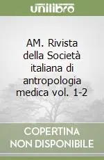 Compra Online AM. Rivista della Società italiana di antropologia medica vol. 1-2