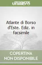 Atlante di Borso d‘Este. Ediz. in facsimile Subito Disponibile