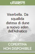 Viserbella. Da squallida distesa di dune a nuovo eden dell‘Adriatico Prezzo Di Fabbrica