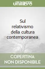 Occasione Imperdibile Sul relativismo della cultura contemporanea