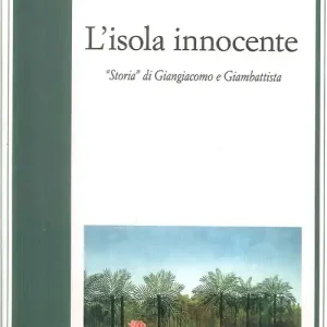 L‘isola innocente. «Storia» di Giangiacomo e Giambattista Bestseller