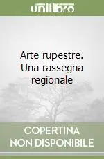 Arte rupestre. Una rassegna regionale Offerta Speciale