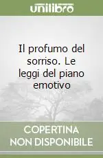 Affare Il profumo del sorriso. Le leggi del piano emotivo