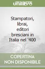 Stampatori, librai, editori bresciani in Italia nel ‘400 Bestseller