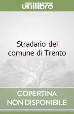Stradario del comune di Trento Compra Oggi Stesso