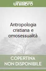 Antropologia cristiana e omosessualità Economico