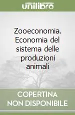 Spedito Oggi Zooeconomia. Economia del sistema delle produzioni animali