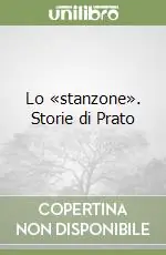 Lo «stanzone». Storie di Prato Spedizione Espresso
