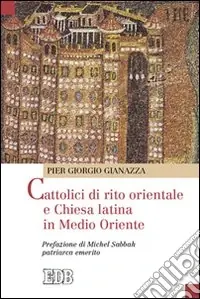 Saldi Cattolici di rito orientale e Chiesa latina in Medio Oriente
