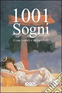 Milleuno sogni. Come capirli e interpretarli Prezzo Basso