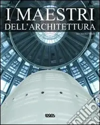 Occasione Imperdibile I maestri dell‘architettura. Ediz. multilingue
