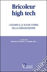 Bricoleur high tech. I giovani e le nuove forme della comunicazione Ultima Occasione