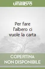 Subito Disponibile Per fare l‘albero ci vuole la carta