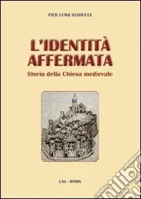 Miglior Prezzo L‘Identità affermata. Storia della chiesa medievale