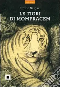 Direttamente Dal Produttore Le tigri di Mompracem. Con CD Audio
