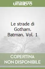 Novità Le strade di Gotham. Batman. Vol. 1