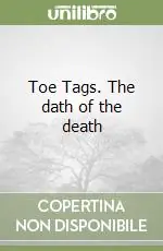 Ultime Pezzi Toe Tags. The dath of the death