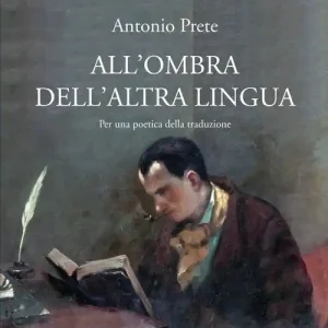 All‘ombra dell‘altra lingua. Per una poetica della traduzione Direttamente Dal Produttore
