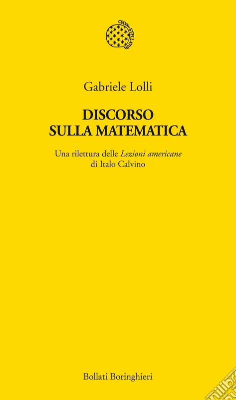 Discorso sulla matematica. Una rilettura delle Lezioni americane di Italo Calvino Non Perdere