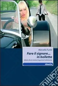 Prezzo Ridotto Fare il signore... in bolletta (diario di un trentacinquenne bollettario)