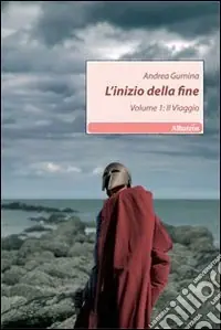 L‘inizio della fine. Vol. 1 Il viaggio Esclusivo