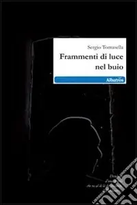 Frammenti di luce nel buio Offerta Limitata