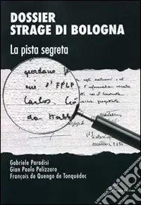 Occasione Imperdibile Dossier strage di Bologna. La pista segreta