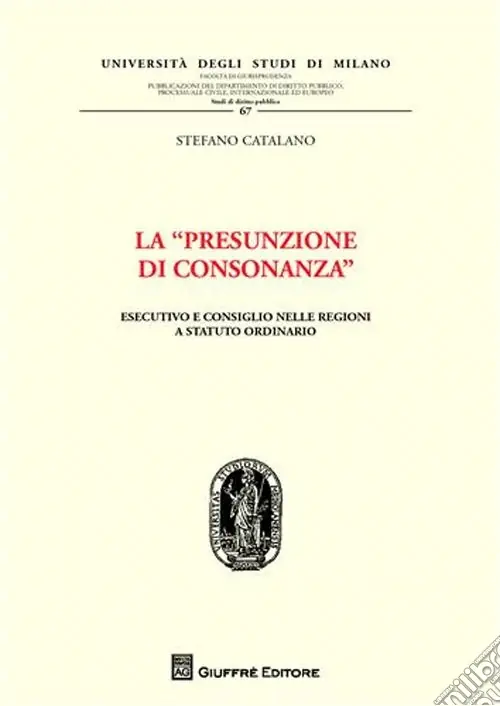 Più Venduto La «presunzione di consonanza». Esecutivo e consiglio nelle Regioni a statuto ordinario