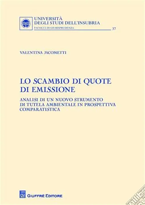 Super Prezzo Lo scambio di quote di emissione. Analisi di un nuovo strumento di tutela ambientale in prospettiva comparatistica