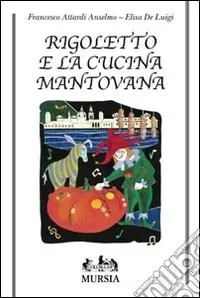Rigoletto e la cucina mantovana Offerta Del Giorno