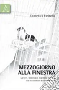 Economico Mezzogiorno alla finestra. Società, territori e politiche del sud