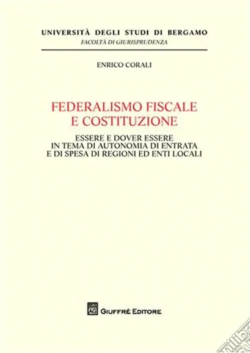 Solo Oggi Federalismo fiscale e Costituzione. Essere e dover essere in tema di autonomia di entrata e di spesa di regioni ed enti locali