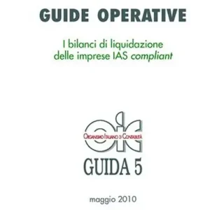 Reso Gratuito Guide operative. I bilanci di liquidazione delle imprese IAS compliant (2010)