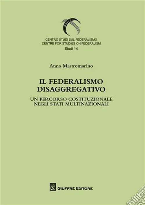 Ordina Subito Il federalismo disaggregativo. Un percorso costituzionale negli stadi multinazionali