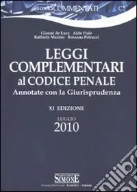 Novità Leggi complementari al codice penale. Annotate con la giurisprudenza