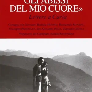 «Hai riempito gli abissi del mio cuore». Lettere a Carla Nuova Collezione