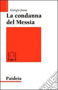 La condanna del Messia. Problemi storici della ricerca su Gesù Più Venduto