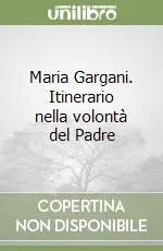 Compra Oggi Stesso Maria Gargani. Itinerario nella volontà del Padre
