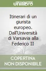 Itinerari di un giurista europeo. Dall‘Università di Varsavia alla Federico II Ultime Pezzi