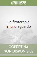 Offerta Lampo La fitoterapia in uno sguardo