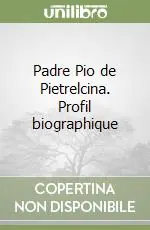 Offerta Del Giorno Padre Pio de Pietrelcina. Profil biographique