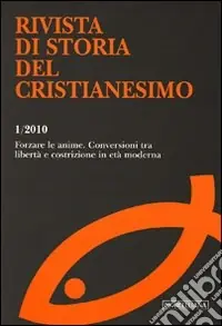 Occasione Imperdibile Rivista di storia del cristianesimo (2010). Vol. 1 Forzare le anime