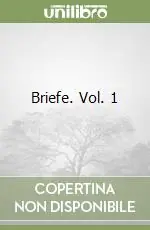 Briefe. Vol. 1 Nuovo Arrivo