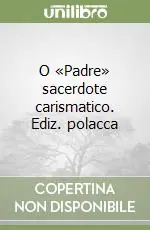 O «Padre» sacerdote carismatico. Ediz. polacca Offerta Del Giorno