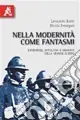 Nella modernità come fantasmi. Esperienze, mitologia e memoria della Grande Guerra A Buon Prezzo